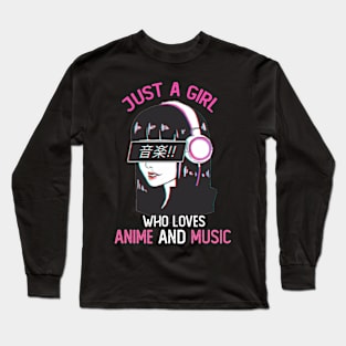 just a girl who loves anime and music Long Sleeve T-Shirt